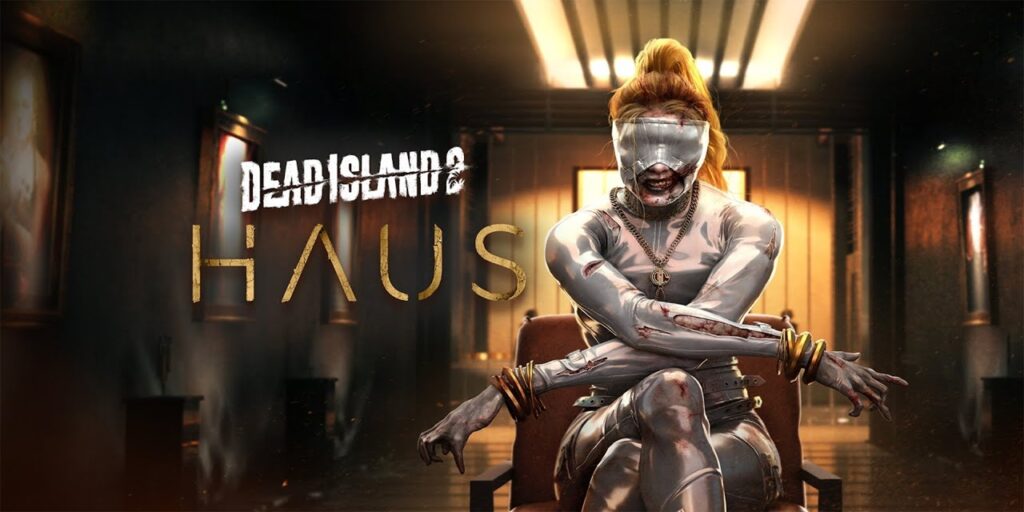 Dead Island 2: Haus DLC Review - A Thrilling Adventure with Terrifying Puzzles
